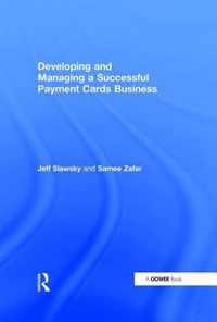 Developing and Managing a Successful Payment Cards Business