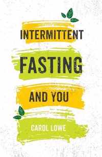 Intermittent Fasting and You