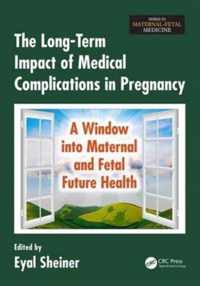 The Long Term Impact of Medical Complications in Pregnancy