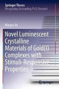 Novel Luminescent Crystalline Materials of Gold I Complexes with Stimuli Respon