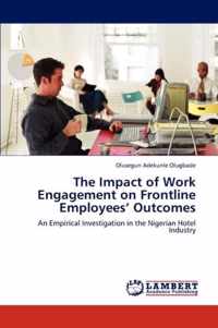 The Impact of Work Engagement on Frontline Employees' Outcomes