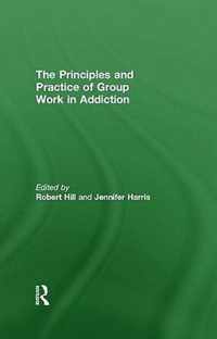 Principles and Practice of Group Work in Addictions