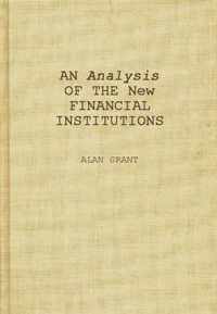 An Analysis of the New Financial Institutions