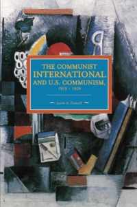 The Communist International and U.S. Communism, 1919 - 1929