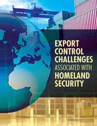 Export Control Challenges Associated with Securing the Homeland