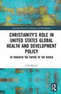 Christianity's Role in United States Global Health and Development Policy