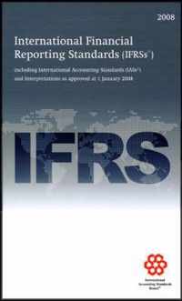 International Financial Reporting Standards IFRS: Including International Accounting Standards (IASs) and Interpretations as Approved at 1 January 2008