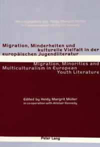 Migration, Minderheiten Und Kulturelle Vielfalt in Der Europaeischen Jugendliteratur Migration, Minorities and Multiculturalism in European Youth Literature