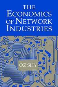 The Economics of Network Industries