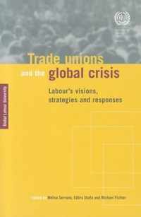 Trade Unions and The Global Crisis