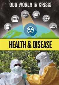 Our World in Crisis: Health and Disease