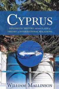 Cyprus: Diplomatic History And The Clash Of Theory In International Relations