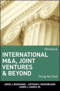 International M&A, Joint Ventures, and Beyond: Doing the Deal, Workbook