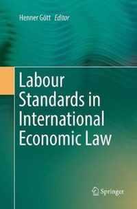 Labour Standards in International Economic Law