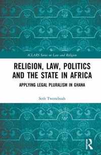 Religion, Law, Politics and the State in Africa