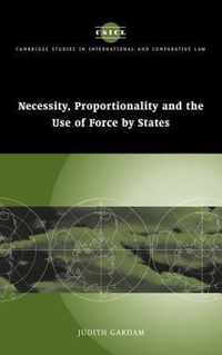 Necessity, Proportionality and the Use of Force by States