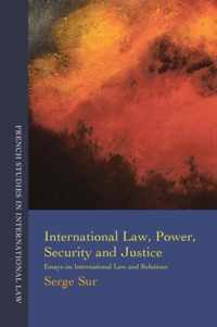 International Law, Power, Security and Justice