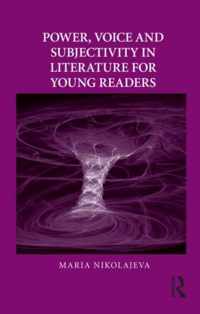 Power, Voice and Subjectivity in Literature for Young Readers