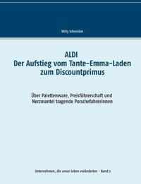 ALDI - Der Aufstieg vom Tante-Emma-Laden zum Discountprimus