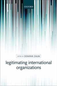 Legitimating International Organizations