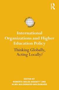 International Organizations and Higher Education Policy