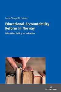 Educational Accountability Reform in Norway