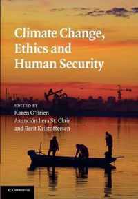 Climate Change, Ethics and Human Security