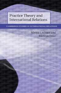 Practice Theory and International Relations