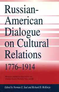 Russian-American Dialogue on Cultural Relations: 1776-1914