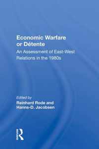 Economic Warfare or Detente