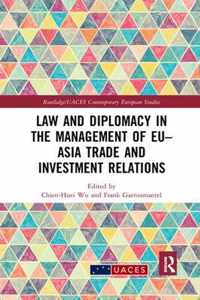 Law and Diplomacy in the Management of EU-Asia Trade and Investment Relations