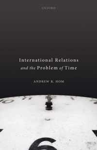 International Relations and the Problem of Time