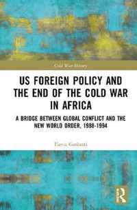 US Foreign Policy and the End of the Cold War in Africa