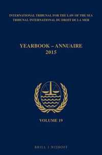 Yearbook International Tribunal for the Law of the Sea / Annuaire Tribunal International Du Droit de La Mer, Volume 19 (2015)