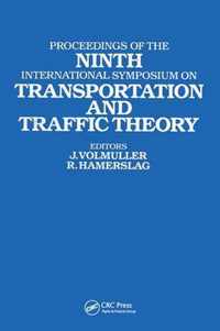 Proceedings of the Ninth International Symposium on Transportation and Traffic Theory