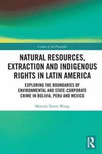 Natural Resources, Extraction and Indigenous Rights in Latin America