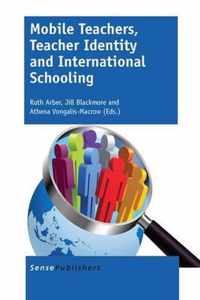 Mobile Teachers, Teacher Identity and International Schooling