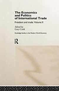 The Economics and Politics of International Trade: Freedom and Trade: Volume Two