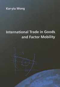 International Trade in Goods and Factor Mobility