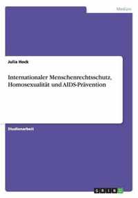 Internationaler Menschenrechtsschutz, Homosexualitat und AIDS-Pravention