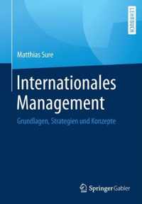 Internationales Management: Grundlagen, Strategien Und Konzepte