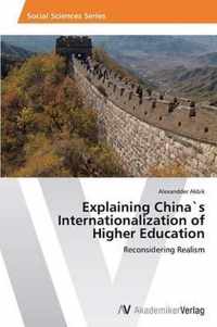 Explaining China`s Internationalization of Higher Education