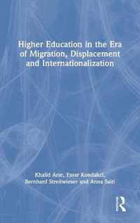 Higher Education in the Era of Migration, Displacement and Internationalization