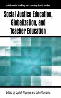 Social Justice Education, Globalization, and Teacher Education