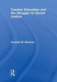 Teacher Education and the Struggle for Social Justice