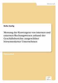 Messung der Konvergenz von internen und externen Rechungswesen anhand der Geschaftsberichte ausgewahlter boersennotierter Unternehmen