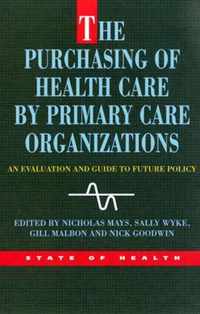 The Purchasing of Health Care By Primary Care Organizations