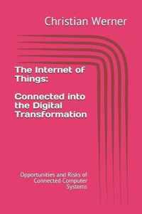 The Internet of Things - Connected into the Digital Transformation