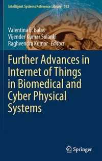 Further Advances in Internet of Things in Biomedical and Cyber Physical Systems