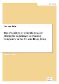 The Evaluation of opportunities of electronic commerce to retailing companies in the UK and Hong Kong